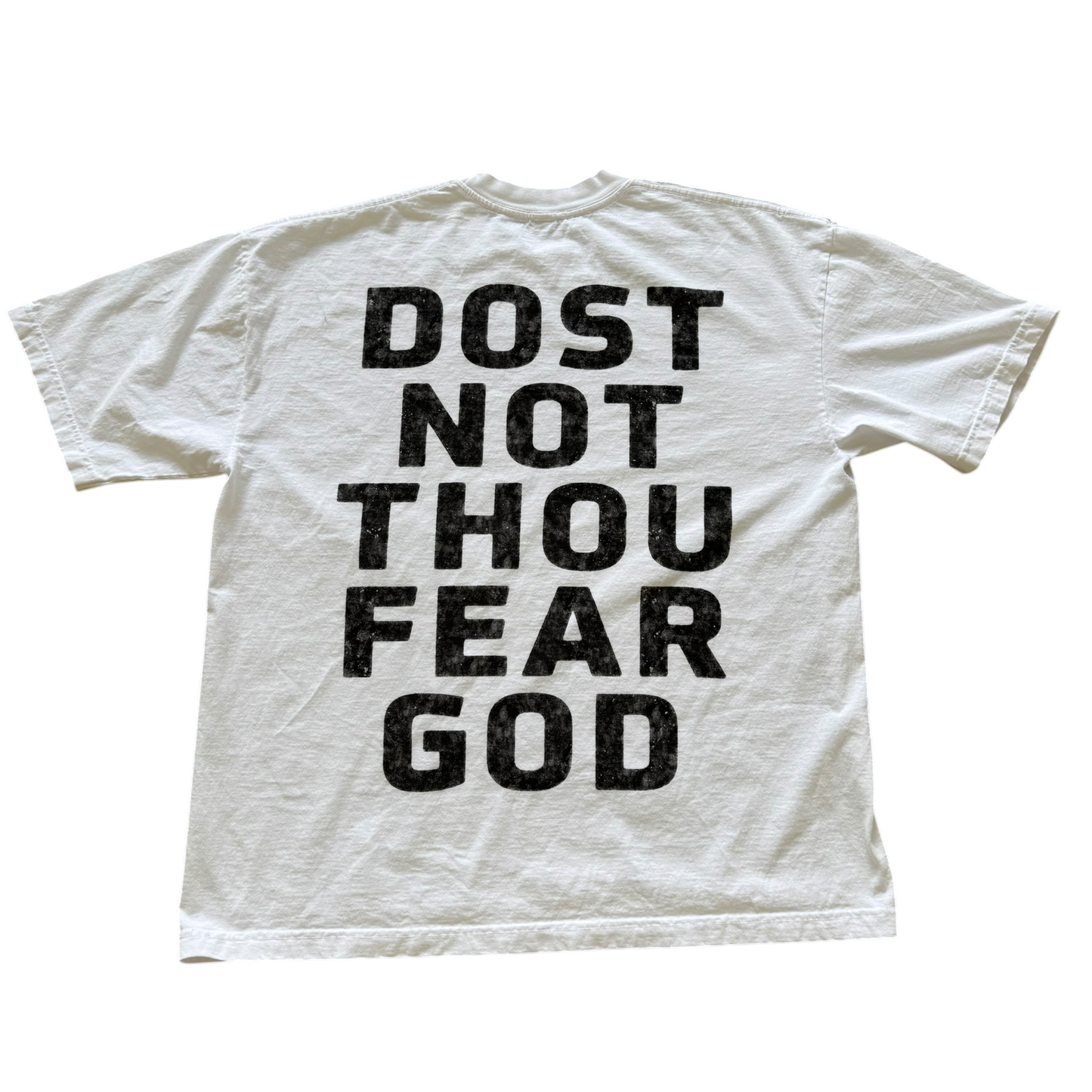 White t-shirt with black text 'DOST NOT THOU FEAR GOD' on a white background
