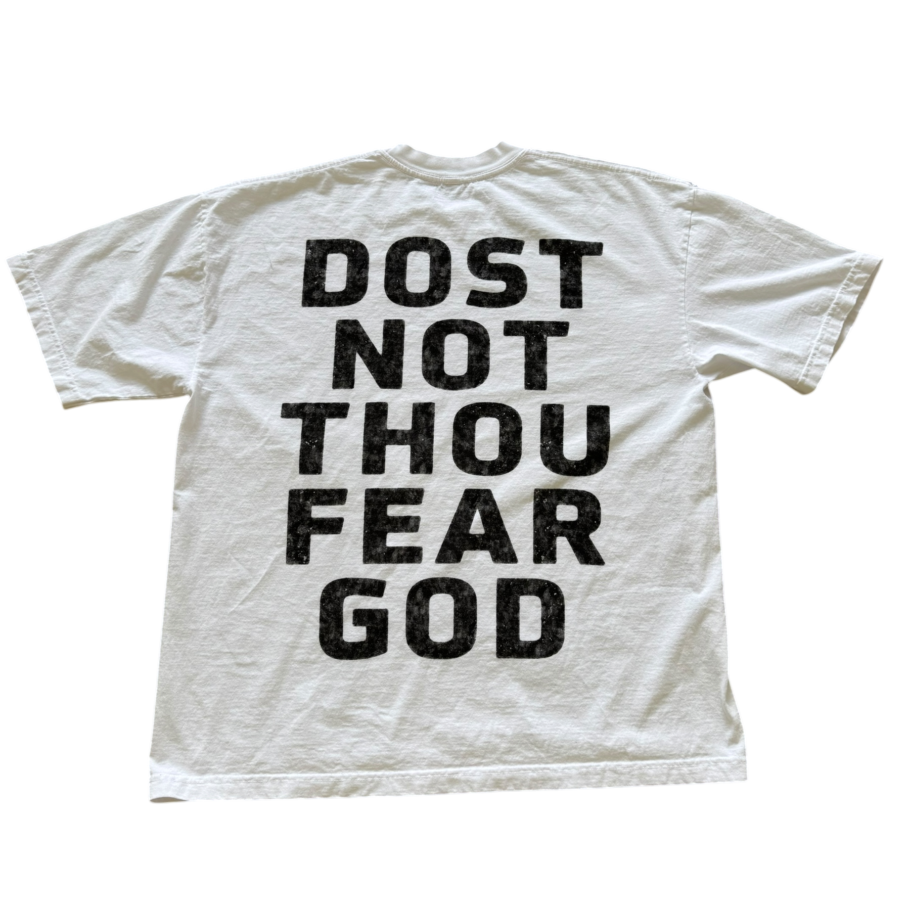 White t-shirt with black text 'DOST NOT THOU FEAR GOD' on a white background