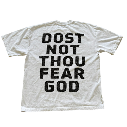 White t-shirt with black text 'DOST NOT THOU FEAR GOD' on a white background